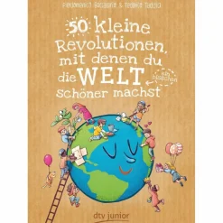 50 KLEINE REVOLUTIONEN, MIT DENEN DU DIE WELT (EIN BISSCHEN) - Kinderbuch
