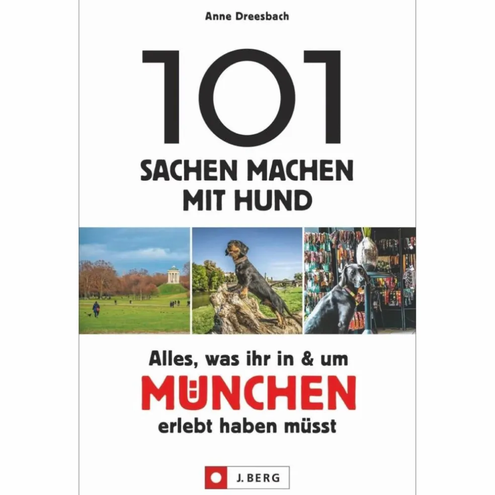 101 SACHEN MACHEN MIT HUND - ALLES, WAS IHR IN & UM MÜNCHEN - Reiseführer