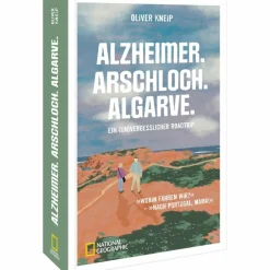 ALZHEIMER. ARSCHLOCH. ALGARVE. - Reisebericht
