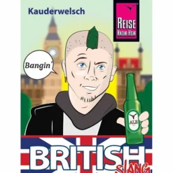 BRITISH SLANG - DAS ANDERE ENGLISCH - Sprachführer