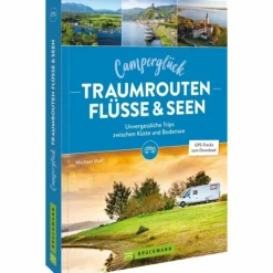 CAMPERGLÜCK TRAUMROUTEN FLÜSSEN UND SEEN - Reiseführer