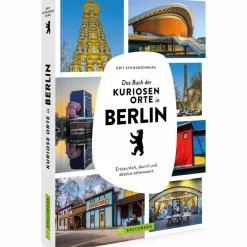 DAS BUCH DER KURIOSEN ORTE IN BERLIN - Bildband