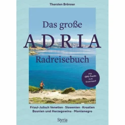 DAS GROßE ADRIA RADREISEBUCH - Radwanderführer