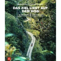 DAS ZIEL LIEGT AUF DEM WEG - Reisebericht