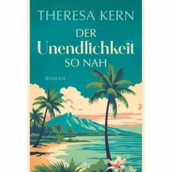 DER UNENDLICHKEIT SO NAH - Roman