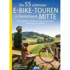 DIE 55 SCHÖNSTEN E-BIKE-TOUREN IN DEUTSCHLANDS MITTE - Radwanderführer