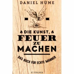 DIE KUNST, FEUER ZU MACHEN - Ratgeber