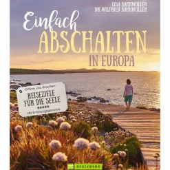 EINFACH ABSCHALTEN IN EUROPA - Reiseführer