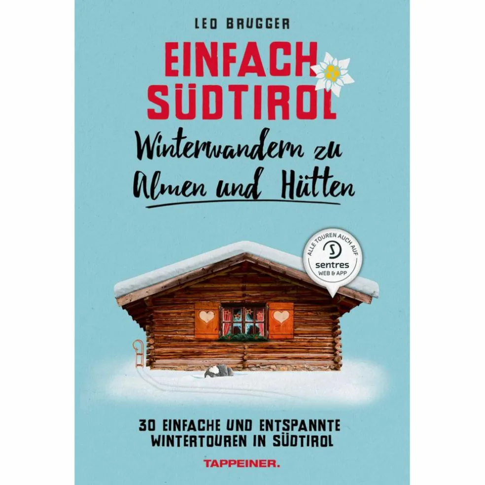 EINFACH SÜDTIROL: WINTERWANDERN ZU ALMEN UND HÜTTEN - Wanderführer