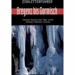 EISKLETTERFÜHRER BREGENZ BIS GARMISCH - Kletterführer