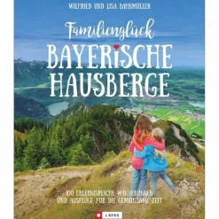 FAMILIENGLÜCK BAYERISCHE HAUSBERGE - Wanderführer