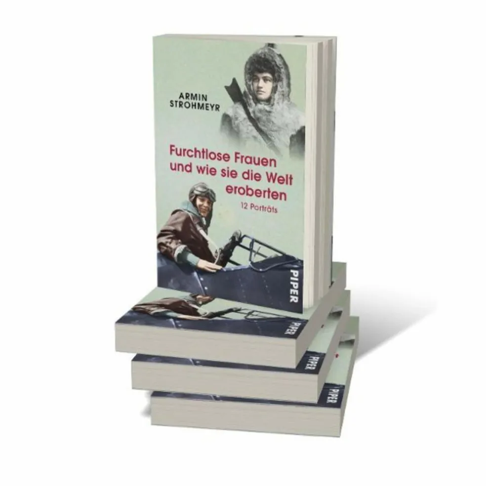 FURCHTLOSE FRAUEN UND WIE SIE DIE WELT EROBERTEN