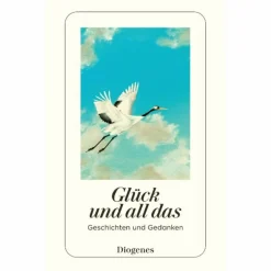 GLÜCK UND ALL DAS