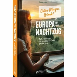 GUTEN MORGEN, URLAUB! EUROPA MIT DEM NACHTZUG - Bildband