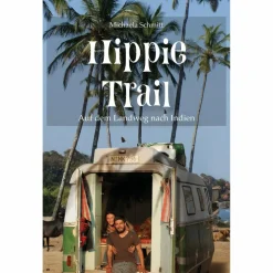 HIPPIE TRAIL - Reisebericht