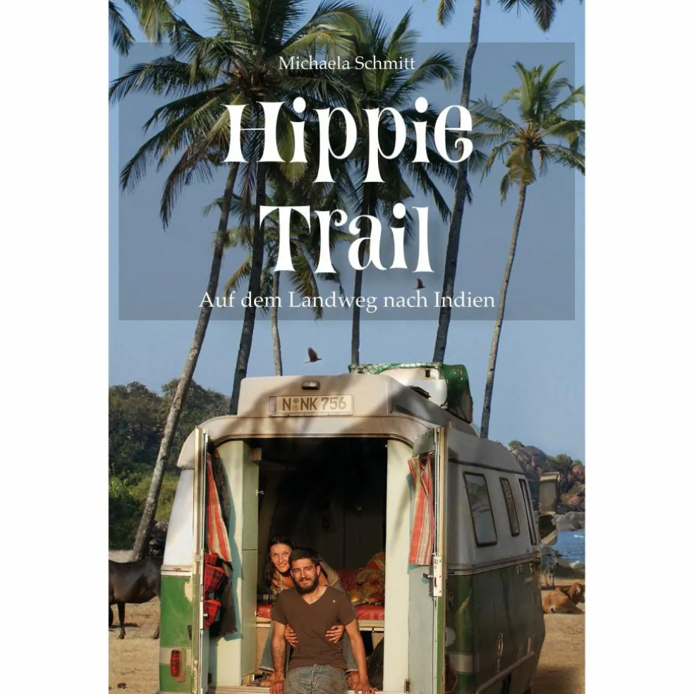 HIPPIE TRAIL - Reisebericht