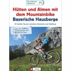 HÜTTEN UND ALMEN MIT DEM MOUNTAINBIKE BAYERISCHE HAUSBERGE - Radwanderführer