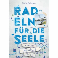 IN UND UM HAMBURG. RADELN FÜR DIE SEELE - Radwanderführer