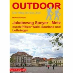 JAKOBSWEG SPEYER - METZ - Wanderführer