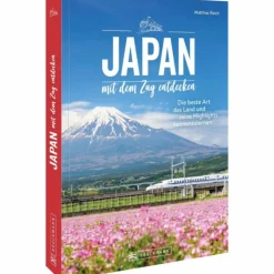 JAPAN MIT DEM ZUG ENTDECKEN - Bildband