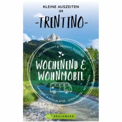 KLEINE AUSZEITEN IM TRENTINO WOCHENEND & WOHNMOBIL - Reiseführer