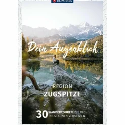 KOMPASS DEIN AUGENBLICK REGION ZUGSPITZE - Wanderführer