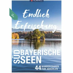 KOMPASS ENDLICH ERFRISCHUNG - SÜDBAYERISCHE SEEN - Wanderführer