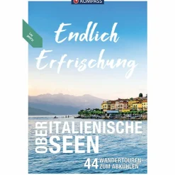 KOMPASS ENDLICH ERFRISCHUNG - OBERITALIENISCHE SEEN - Wanderführer