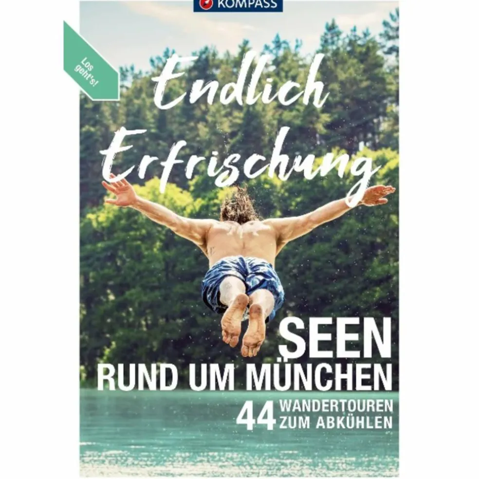 KOMPASS ENDLICH ERFRISCHUNG - SEEN RUND UM MÜNCHEN - Gewässerführer