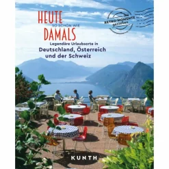 KUNTH BILDBAND HEUTE SO SCHÖN WIE DAMALS