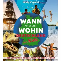 LONELY PLANET WANN AM BESTEN WOHIN DEUTSCHLAND MIT KIDS - Bildband