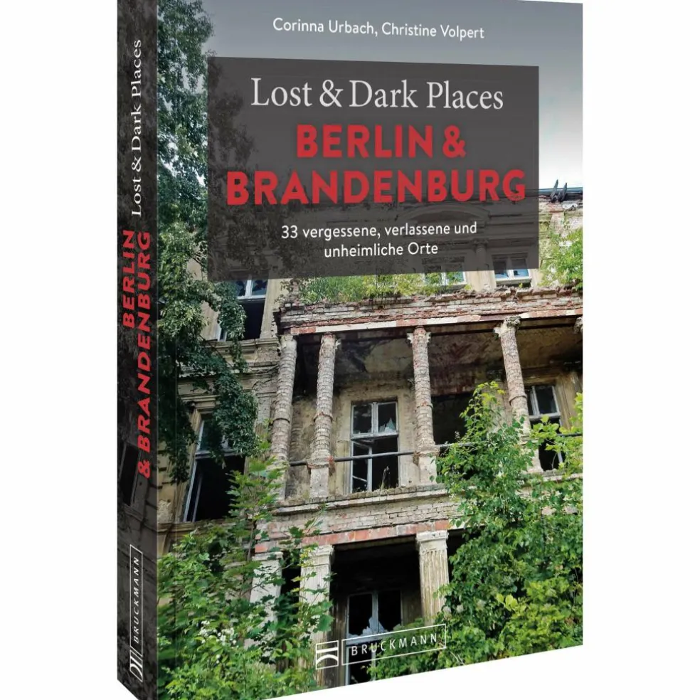 LOST & DARK PLACES BERLIN UND BRANDENBURG - Reiseführer