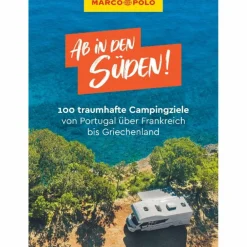 MARCO POLO AB IN DEN SÜDEN! 100 TRAUMHAFTE CAMPINGZIELE - Reiseführer