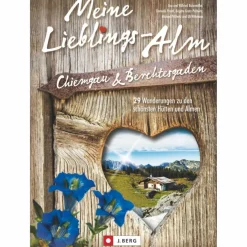 MEINE LIEBLINGS-ALM CHIEMGAU & BERCHTESGADEN - Wanderführer