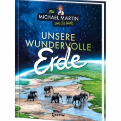 MIT MICHAEL MARTIN UM DIE WELT - UNSERE WUNDERVOLLE ERDE - Kinderbuch