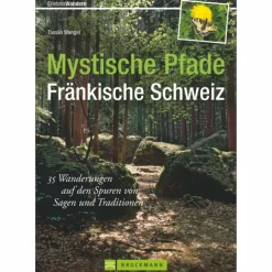 MYSTISCHE PFADE FRÄNKISCHE SCHWEIZ - Wanderführer
