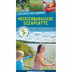 NATURZEIT MIT KINDERN: MECKLENBURGISCHE SEENPLATTE - Wanderführer