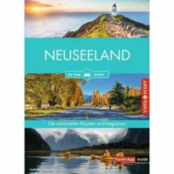 NEUSEELAND - DIE SCHÖNSTEN REISEREGIONEN UND ROUTEN - Reiseführer