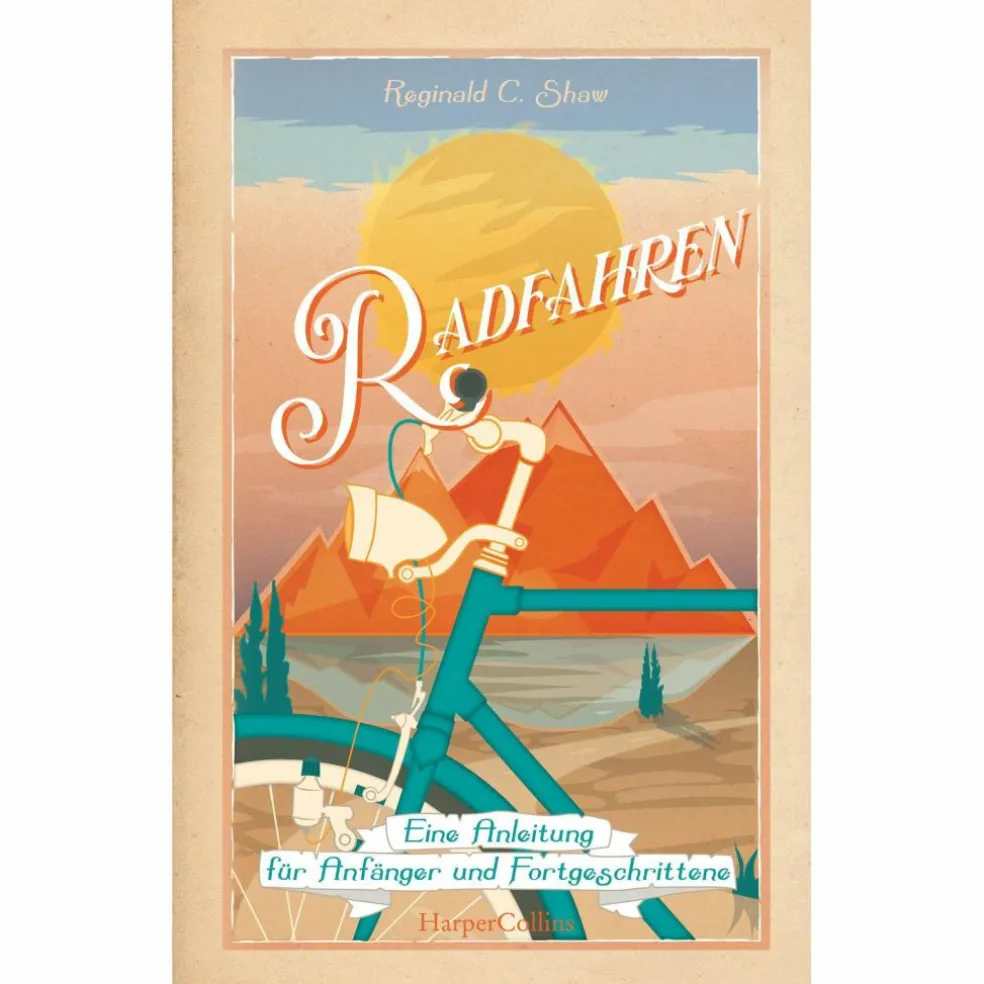 RADFAHREN - EINE ANLEITUNG FÜR ANFÄNGER UND FORTGESCHRITTENE - Sachbuch