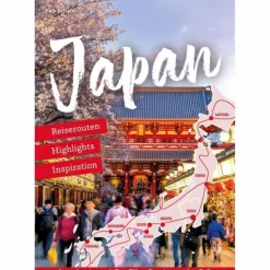 REISEFÜHRER JAPAN - REISEROUTEN, HIGHLIGHTS, INSPIRATION