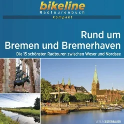 RUND UM BREMEN UND BREMERHAVEN - Radwanderführer