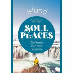 SOUL PLACES ISLAND - DIE SEELE ISLANDS SPÜREN - Reiseführer