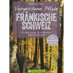 VERGESSENE PFADE FRÄNKISCHE SCHWEIZ - Wanderführer
