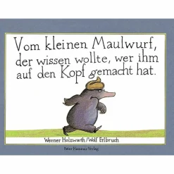 VOM KLEINEN MAULWURF, DER WISSEN WOLLTE, WER IHM AUF DEN KOPF GEMACHT HAT - Kinderbuch