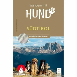 WANDERN MIT HUND SÜDTIROL - Wanderführer