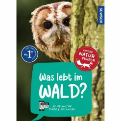 WAS LEBT IM WALD? KINDERNATURFÜHRER - Kinderbuch