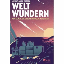 WELTWUNDERN - VOM GLÜCK, DIE ORIENTIERUNG ZU VERLIEREN - Reisebericht
