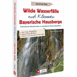WILDE WASSERFÄLLE UND KLAMMEN IN DEN BAYERISCHEN HAUSBERGEN - Wanderführer