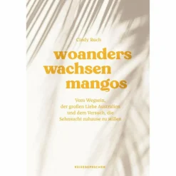 WOANDERS WACHSEN MANGOS - Reisebericht