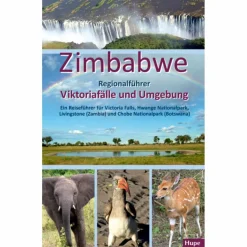 ZIMBABWE: REGIONALFÜHRER VIKTORIAFÄLLE UND UMGEBUNG - Reiseführer
